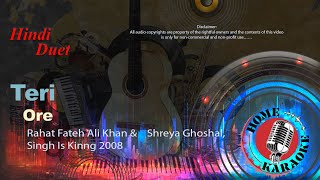 Teri Ore | Duet - Rahat Fateh Ali Khan &  Shreya Ghoshal, Singh Is Kinng 2008 | Home Karaoke
