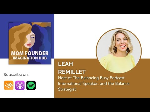 Finding Balance As A Mom Founder Leah Remillet S Secrets To Sustainable Success 100 Day Sabbatical