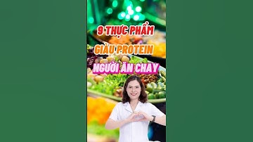 9 Thực Phẩm Giàu Protein Tốt Cho Người Ăn Chay #dsdaiminh #shorts #dinhduong #health