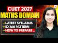 CUET Maths 2027 Syllabus | Exam Pattern and How to Prepare?✅📑