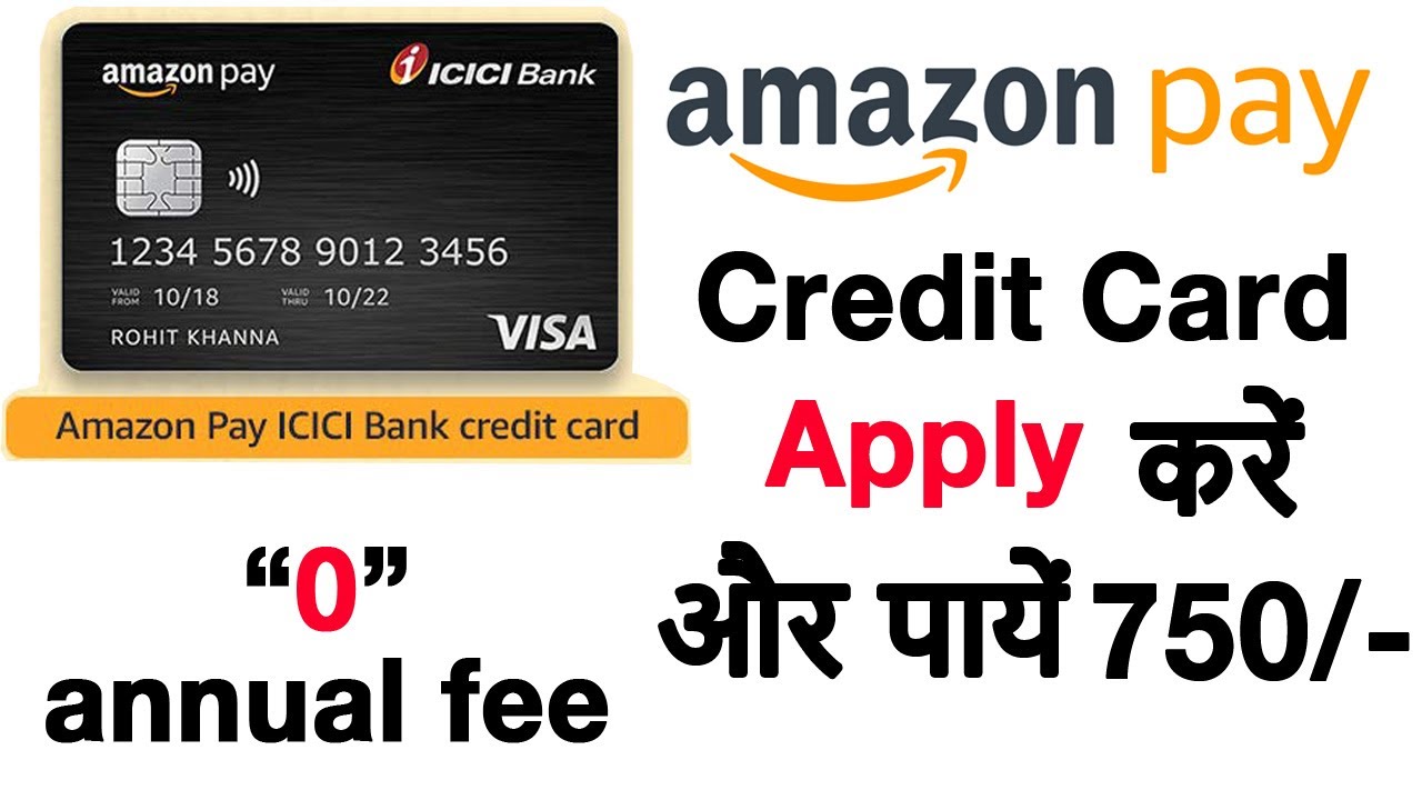 Apply Amazon Pay Icici Bank Credit Card Get Rs 750 Back Detail How To Apply Amazon Pay Credit Card Youtube