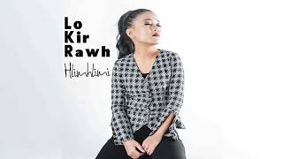 Video thumbnail of "Lo Kir Rawh [Official Audio]"