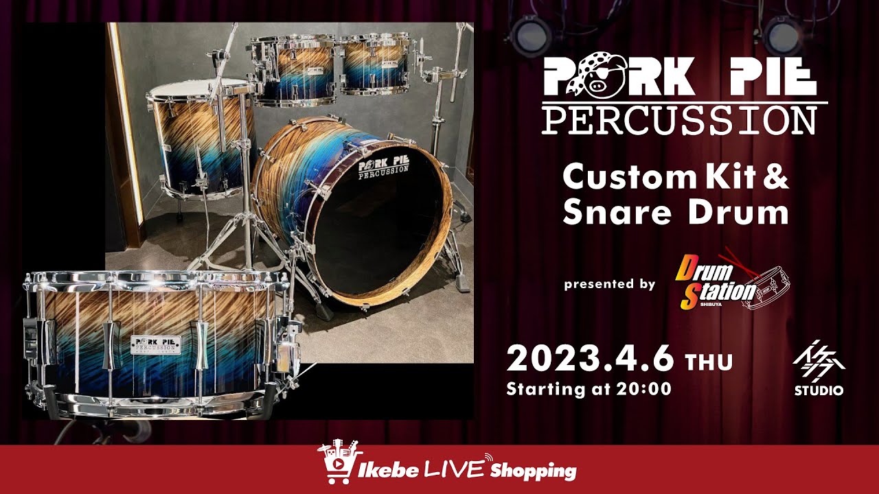 PORK PIE】USA Custom Kit & Snare Drum｜IKEBE LIVE SHOPPING #11 