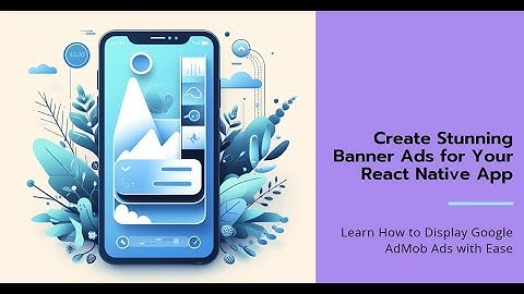 How to display Banner Ads of Google AdMob in React Native