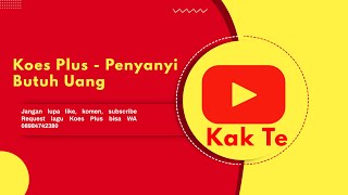 Download Lagu Koes Plus - Penyanyi Butuh Uang (Karaoke) MP3