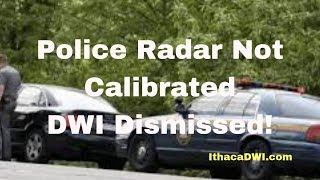 Police Radar Not Calibrated DWI Dismissed!