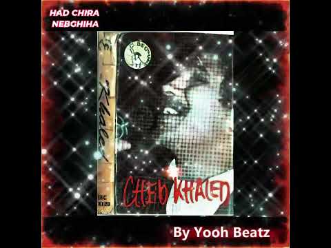 Cheb Khaled Had Chira Nebghiha Cover By Yooh Beatz
