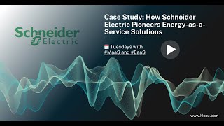 How Schneider Electric Pioneers Energy as a  Service Solutions