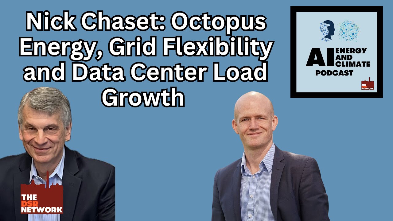 Nick Chaset: Octopus Energy, Grid Flexibility and Data Center Load ...
