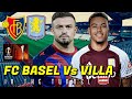 Basel vs Villa | Europa League Matchday 6 π