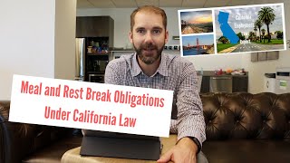 Meal and rest break obligations under ca law