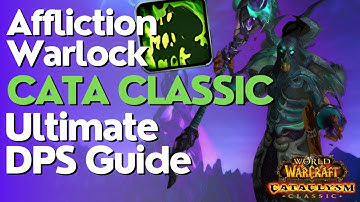 Affliction Warlock Complete DPS Guide  | Cataclysm Classic