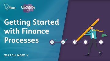 Financial Transformation Live: Getting started with mapping out your finance processes