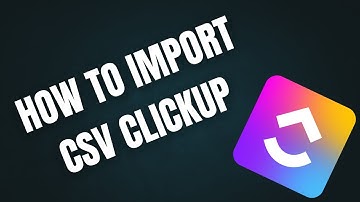 How to import csv Clickup - Easy!