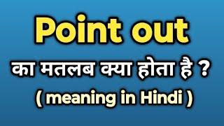 Point Out Meaning In Hindi Point Out Ka Kya Matlab Hota Hai Words Tube