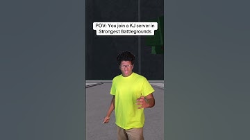 POV: You join a KJ server in Strongest Battlegrounds
