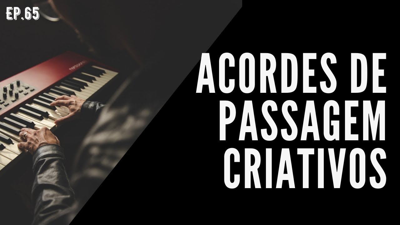 COMO CRIAR ACORDES DE PASSAGEM MODERNOS (Aula 1) | EP65