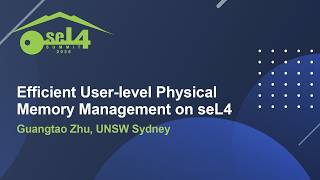 Efficient User-level Physical Memory Management on seL4 - Guangtao Zhu, UNSW Sydney