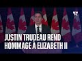 Lhommage du premier ministre canadien justin trudeau  elizabeth ii