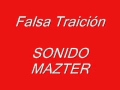 SONIDO MAZTER -Falsa traicion (con letra)