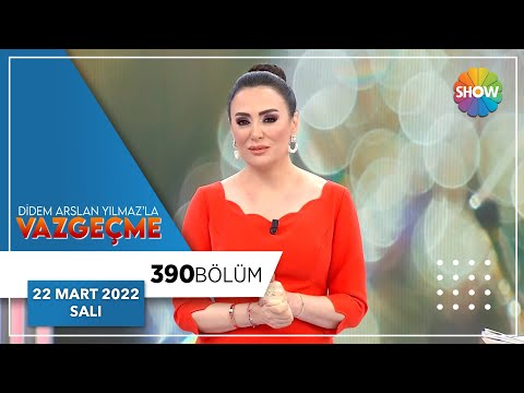 Didem Arslan Yılmaz'la Vazgeçme 390. Bölüm | 22 Mart 2022