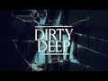 Dirty deep  your name official lyrics