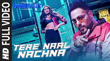 TERE NAAL NACHNA Full Song | Nawabzaade |  Feat. Athiya Shetty | Badshah, Sunanda S |