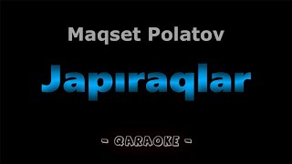 Japıraqlar - Maqset Polatov | Qaraqalpaqsha Karaoke