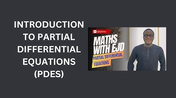 1. Introduction to Partial Differential Equations (PDEs)