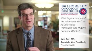 Celebrity John Fox, MD, talks about the new value tools from ASCO and NCCN Wealth