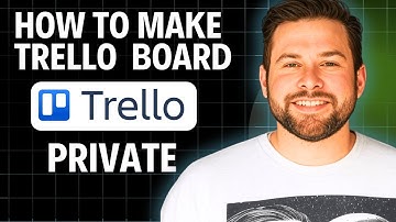 How To Make a Trello Board Private 2025 (Quick Guide)