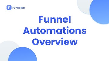 Funnel Automations Overview