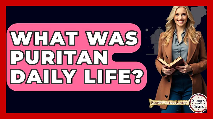 What Was Puritan Daily Life? - Stories of the States