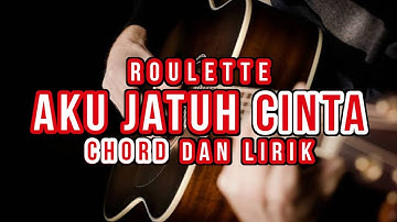 CHORD AKU JATUH CINTA - ROULETTE
