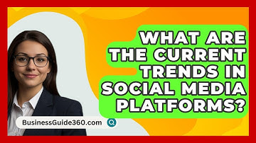 What Are The Current Trends In Social Media Platforms? - BusinessGuide360.com