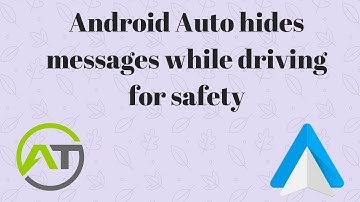 Android Auto hides messages while driving for safety