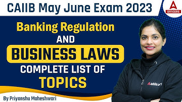 CAIIB May June Exam 2023 | Banking Regulation & Business Laws | Complete List of Topics