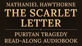 The Scarlet Letter by Nathaniel Hawthorne | Full Read-Along Audiobook | Immersive Reading