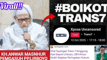 PIMPINAN LIRBOYO: TRANS 7 JADI PW LS!! SELURUH SANTRI KECAM BOIKOT STASIUN TV INI-TUTUP ATAU HANCUR