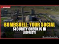 BOMBSHELL: Your Social Security Check Is in Jeopardy!