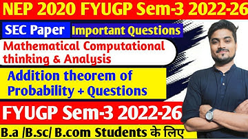 Addition theorem of Probability FYUGP Sem-3 Mathematical Computational thinking & Analysis Class-6