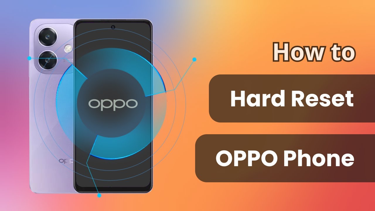[2025 New] How to Hard Reset OPPO Phone | Step-by-Step Guide