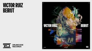 Victor Ruiz - Beirut | Drumcode