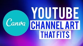 How to Make YouTube Channel Art in Canva that Fits - YouTube