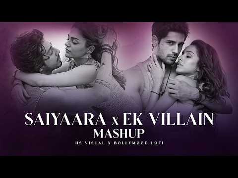 Saiyaara x Ek Villain Mashup 2026 | @HSVisual  x @bollymoodlofi | Hindi Trending Sad Songs Mashup
