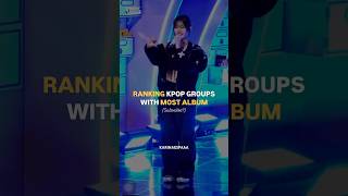 RANKING KPOP GROUPS WITH MOST ALBUM #kpop #kpopedit #blackpink #twice #bts #straykids #shorts #fyp RANKING KPOP GROUPS WITH MOST ALBUM #kpop #kpopedit #blackpink #twice #bts #straykids #shorts #fyp
