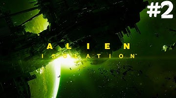 Alien Isolation Walkthrough Part 2 - Axel (PS4 Commentary)