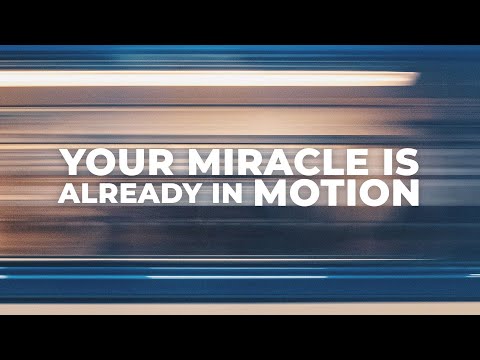 Your Miracle is Already in Motion – Josh Herring