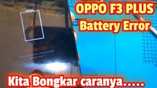OPPO F3 PLUS BATTERY ERROR REPAIR SOLUTIONS