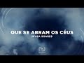 NÍVEA SOARES - QUE SE ABRAM OS CÉUS (Lyric Vídeo)